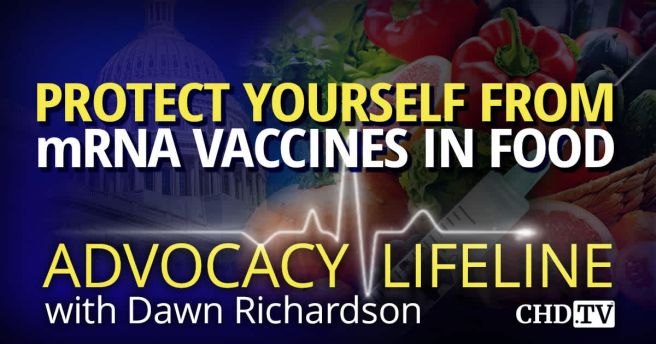 Protect Yourself From mRNA Vaccines in Food | Via CHD.TV